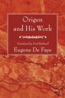 Origen and His Work 1606082787 Book Cover