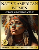 Native American Women Coloring Book for Adults: Portraits of Girls in Headdress B0BZFGFNVV Book Cover
