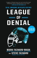 League of Denial: The NFL, Concussions and the Battle for Truth 0770437540 Book Cover