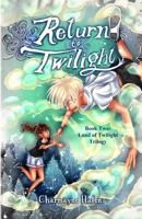 Return to Twilight: Book Two 1951084195 Book Cover