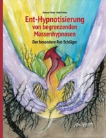 Ent-Hypnotisierung von begrenzenden Massenhypnosen: Der besondere Rat-Schl�ger 3749746583 Book Cover