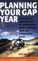 Planning Your Gap Year: Hundreds of Opportunities for Employment, Study, Volunteer Work and Independent Travel 1845280105 Book Cover