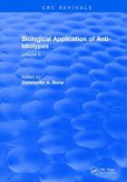 Biological Application of Anti-Idiotypes: Volume II 1315891123 Book Cover