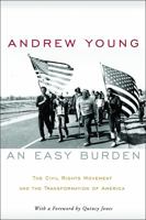 An Easy Burden: The Civil Rights Movement and the Transformation of America 0060928905 Book Cover