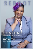 REBOOT Content Marketing Strategy: How to Win Clients and Influence Markets B0BTP1TXRC Book Cover