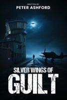 Silver Wings Of Guilt 1918096279 Book Cover
