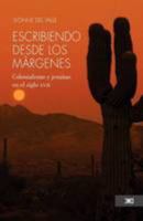 Escribiendo desde los margenes. Colonialismo y jesuitas en el siglo XVIII 6070300556 Book Cover