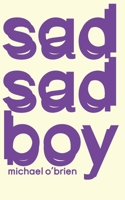 Sad Sad Boy 1733275797 Book Cover