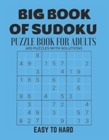 BIG BOOK OF SUDOKU: Sudoku Puzzle Book For Adults with Solutions, Easy To Hard Sudoku, Sudoku 600 Puzzles B093CHHKSW Book Cover