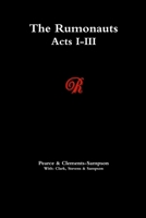 Rumonauts Acts I-III 1458302199 Book Cover