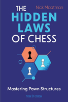 The Hidden Laws of Chess: Mastering Pawn Structures 9493257622 Book Cover