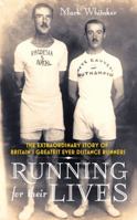 Running for Their Lives: The Extraordinary Story of Britain's Greatest Ever Distance Runners 0224082590 Book Cover