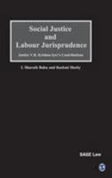 Social Justice and Labour Jurisprudence: Justice V.R. Krishna Iyer's Contributions 0761935231 Book Cover
