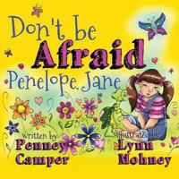 Don't Be Afraid Penelope Jane 0986233129 Book Cover