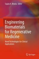 Engineering Biomaterials for Regenerative Medicine: Novel Technologies for Clinical Applications 1489991042 Book Cover