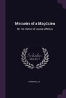 Memoirs of a Magdalen (The Flowering of the novel) 1377399389 Book Cover