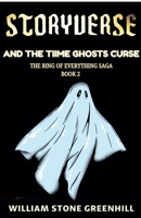 Storyverse and the Time Ghosts Curse B0CP6JPB7B Book Cover