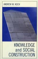 Knowledge and Social Construction 0739109200 Book Cover