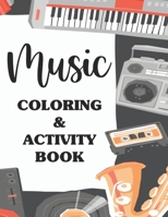 Music Coloring & Activity Book: Coloring Pages Of Music With Tracing Activities, Musical Instrument Designs To Color B08M2KBLV8 Book Cover