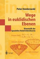 Wege in euklidischen Ebenen: Kinematik der Speziellen Relativitätstheorie (German Edition) 3540660550 Book Cover