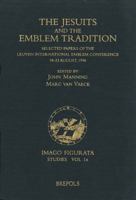 The Jesuits and the Emblem Tradition: Selected Papers of the Leuven International Emblem Conference, 18-23 August, 1996 (Imago Figurata. Studies, 1a) 2503507980 Book Cover