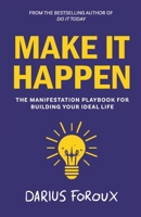Make It Happen: The Manifestation Playbook for Building Your Ideal Life 9083301834 Book Cover