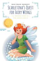Scarletina's Quest for Fairy Wings: The Moon Circle 1525544144 Book Cover