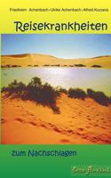 Reisekrankheiten zum Nachschlagen: Kompakte Informationen zu Erkrankungen bei Nah- und Fernreisen 3831148600 Book Cover