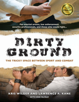 Dirty Ground: The Tricky Space Between Sport and Combat 1594392110 Book Cover
