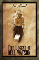 The Legend of Dell Watson 160672522X Book Cover