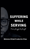Suffering While Serving B0FBRLWH7C Book Cover