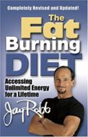 The Fat Burning Diet: Accessing Unlimited Energy for a Lifetime 0962060836 Book Cover