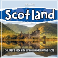 Scotland: Children's Book With Intriguing Informative Facts 1071711563 Book Cover