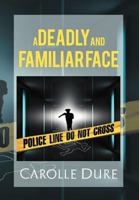A Deadly and Familiar Face 1469127512 Book Cover