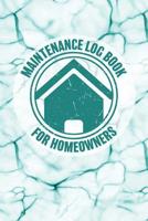 Maintenance Log Book for Homeowners: Notebook to Log and Record Home Maintenance Repairs and Upgrades Daily Monthly and Yearly (3,488 Individual Entries) 1092259724 Book Cover