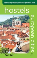 Hostels European Cities, 2nd: The Only Comprehensive, Unofficial, Opinionated Guide (Hostels Series) 0762747781 Book Cover