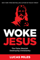 Woke Jesus: The False Messiah Destroying Christianity 1630062510 Book Cover