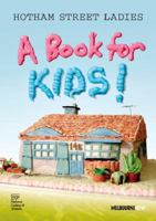 Hotham Street Ladies - a Book for Kids! 0724103791 Book Cover