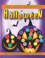 Halloween Dot Marker Coloring Book: For Preschool and Toddlers Halloween Activity Book B08KH3T1F1 Book Cover