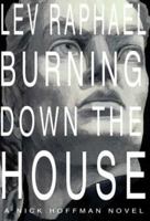 Burning Down the House: A Nick Hoffman Novel (Nick Hoffman Mystery) 0802733654 Book Cover