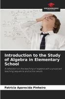 Introduction to the Study of Algebra in Elementary School 6209259405 Book Cover