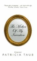 The Mother Of My Invention 0557331587 Book Cover