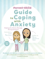 Parent-Child Guide to Coping with Anxiety: Helping Our Brains Manage Strong Emotions 1039120849 Book Cover