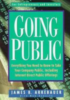 Going Public: Everything You Need to Know to Take Your Company Public, Including Internet Direct Public Offerings 0793128358 Book Cover
