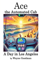 Ace, the Automated Cab 1959257110 Book Cover