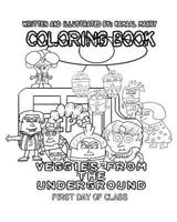 Veggies From the Underground: First Day of Class Coloring Book 1794629394 Book Cover