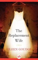 The Replacement Wife 1453258140 Book Cover