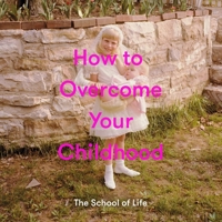How to Overcome Your Childhood 1999917995 Book Cover