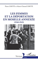 Les femmes et la déportation en Moselle annexée: (1940-1945) (French Edition) 2140485556 Book Cover