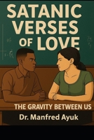 The Gravity Between Us: Satanic Verses of Love B0FD4FT4MV Book Cover